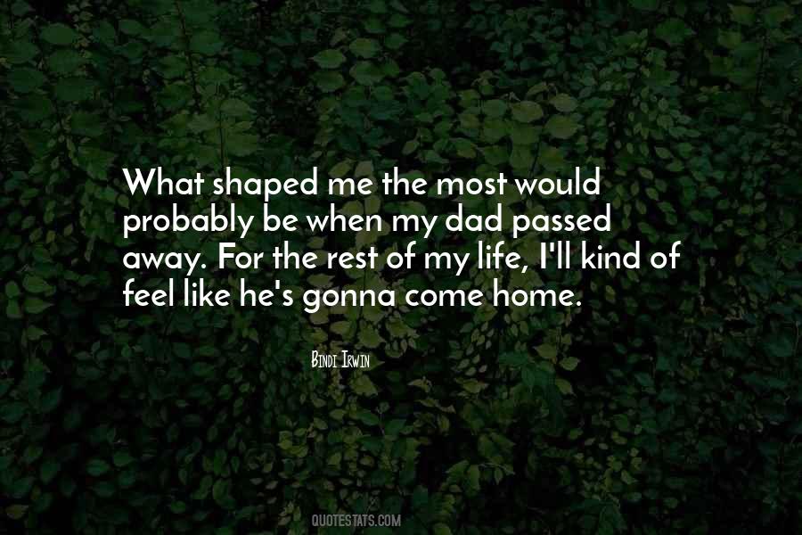 Shaped My Life Quotes #1369976