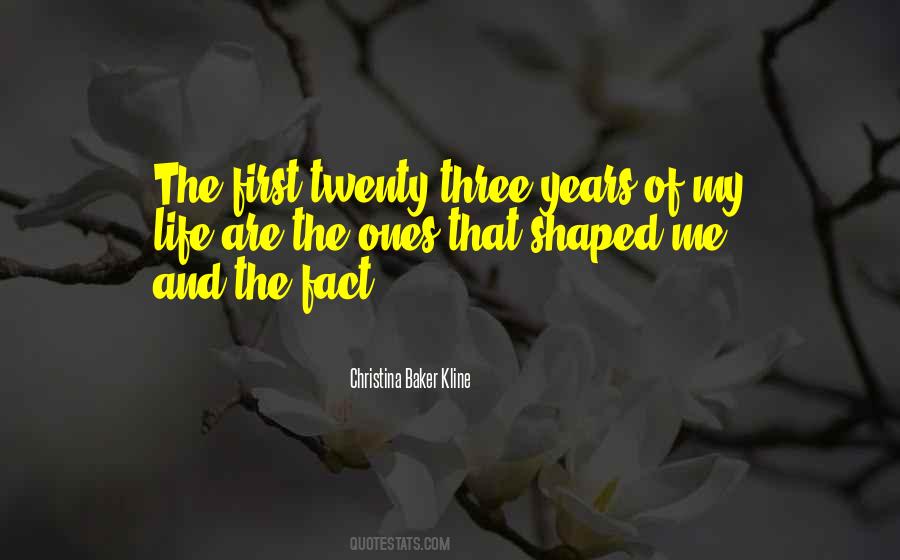 Shaped My Life Quotes #1498921