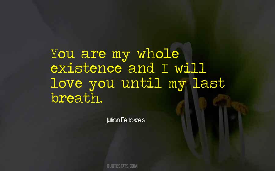 Love Until Our Last Breath Quotes #367684