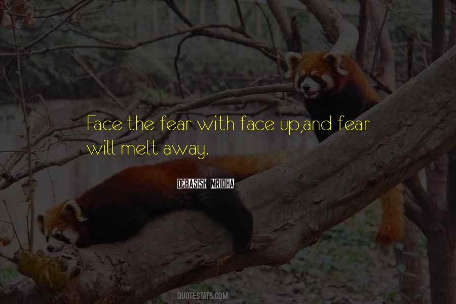 Fear Will Melt Away Quotes #1590059