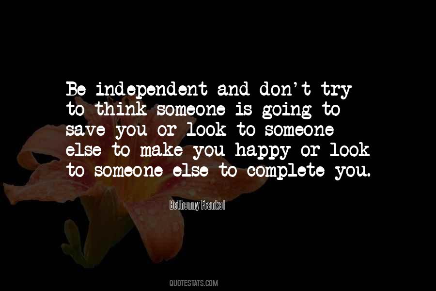 Be Independent Quotes #1353774