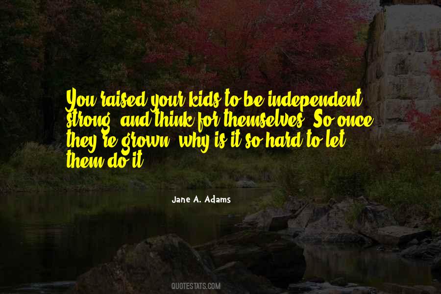 Be Independent Quotes #1653141