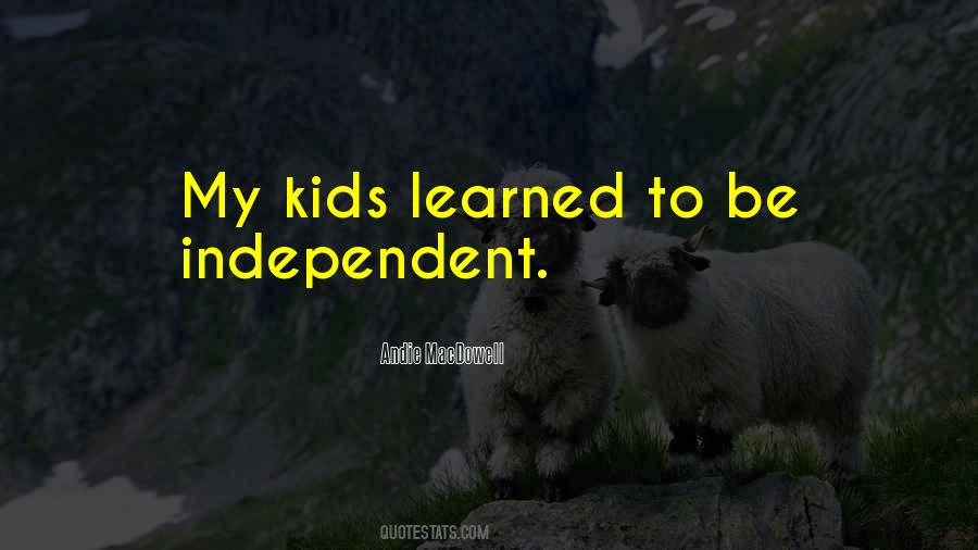 Be Independent Quotes #1729465