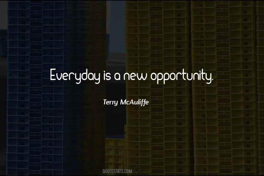 Everyday Is An Opportunity Quotes #1065621