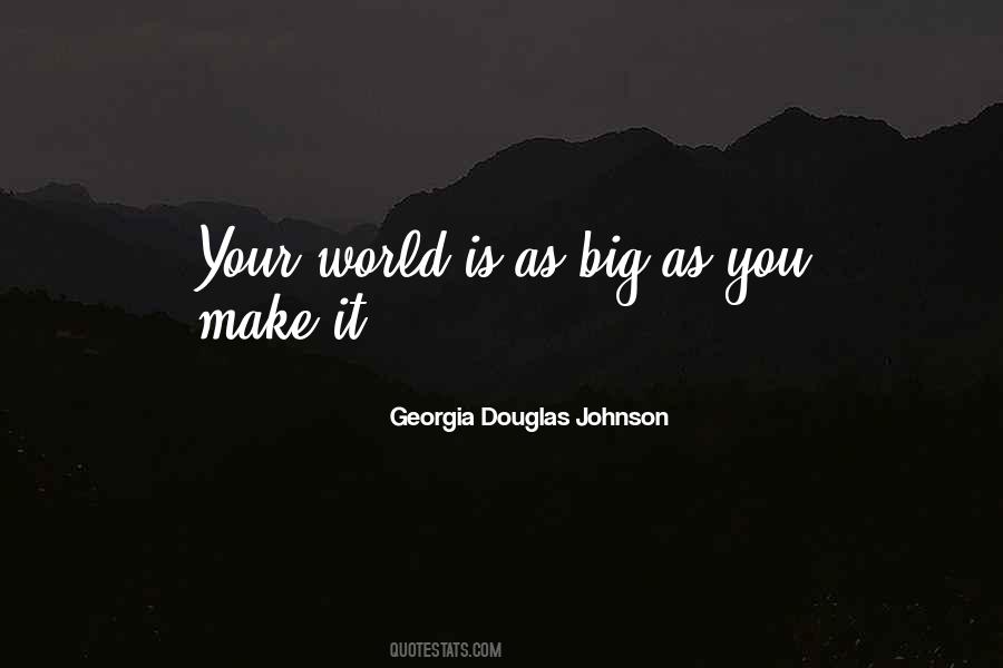 Big Big World Quotes #34405
