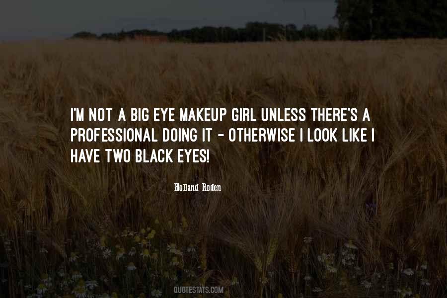 Big Black Eyes Quotes #1510456