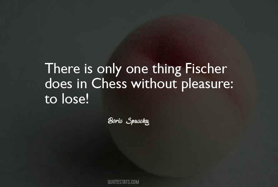 Spassky Vs Fischer Quotes #718697