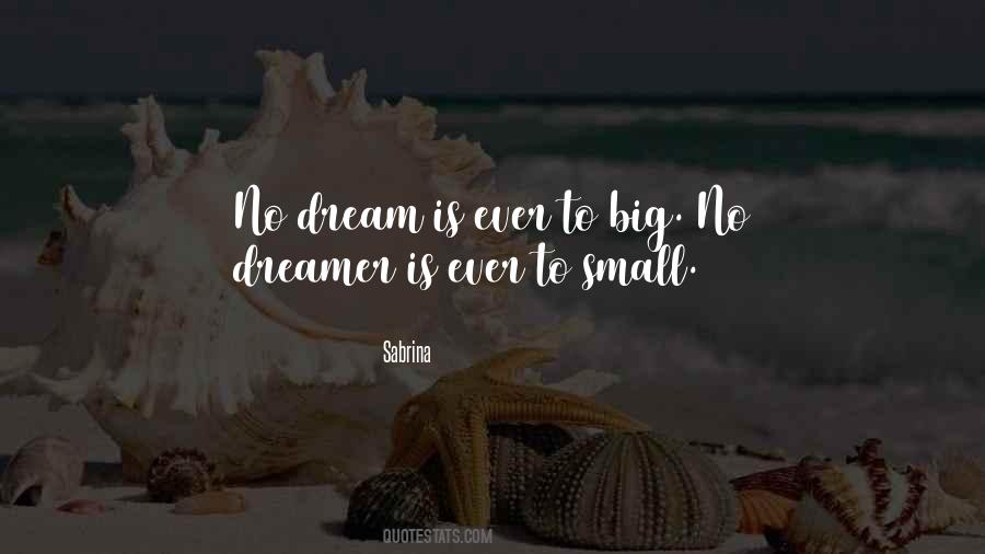 Big Dreamer Quotes #715064