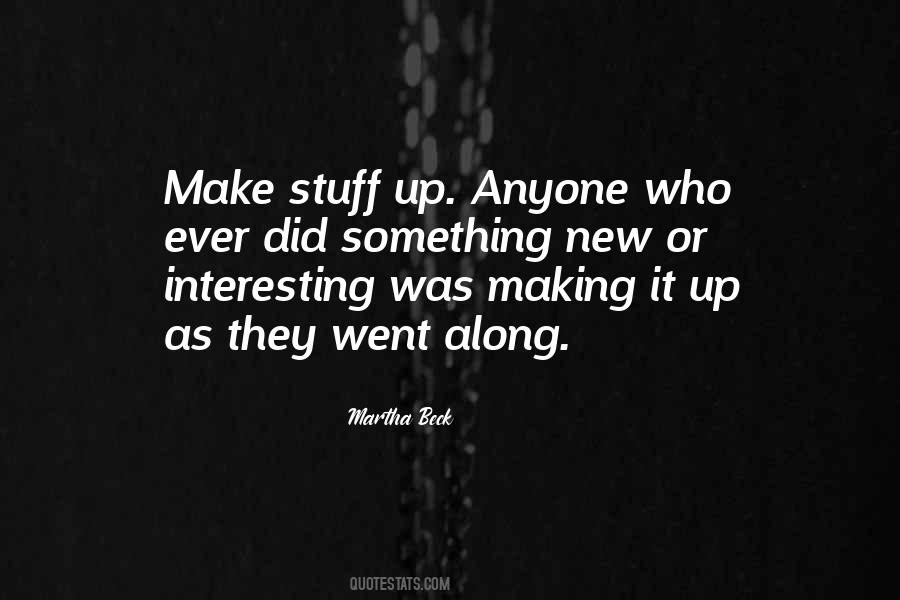 Making It Up Quotes #1267955