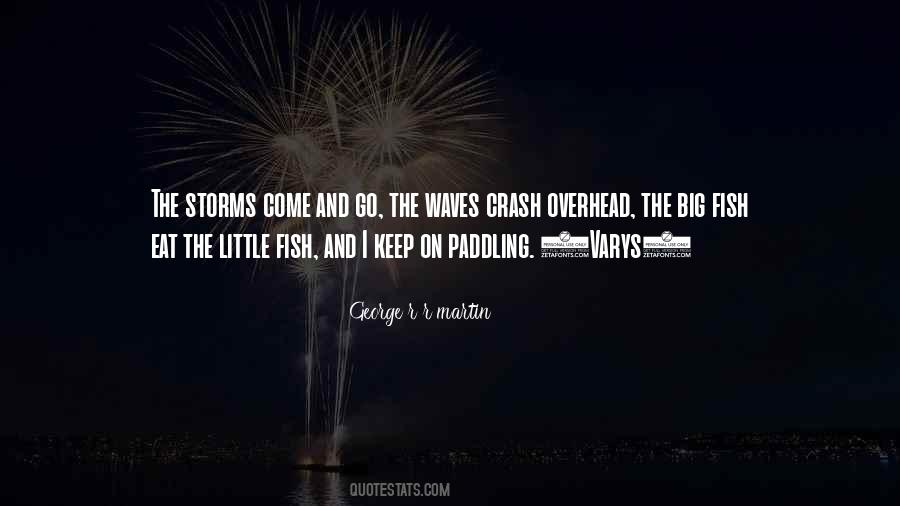 Big Fish Eat Little Fish Quotes #135920