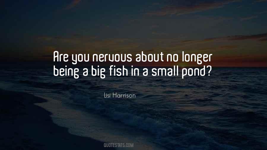 Big Fish Small Fish Quotes #943326