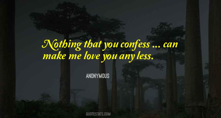 Confess Love Quotes #1254563