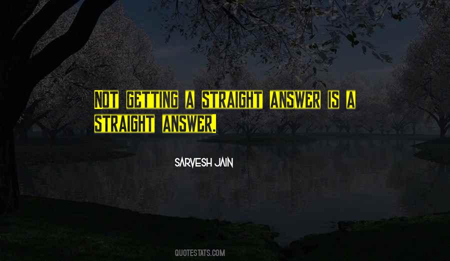 Straight Answer Quotes #1528825