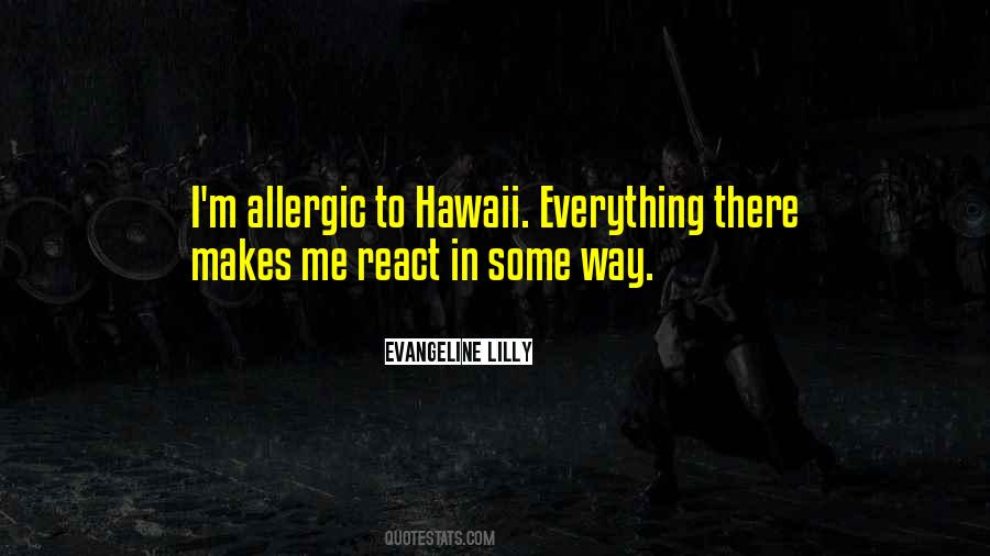 Allergic To Everything Quotes #501974