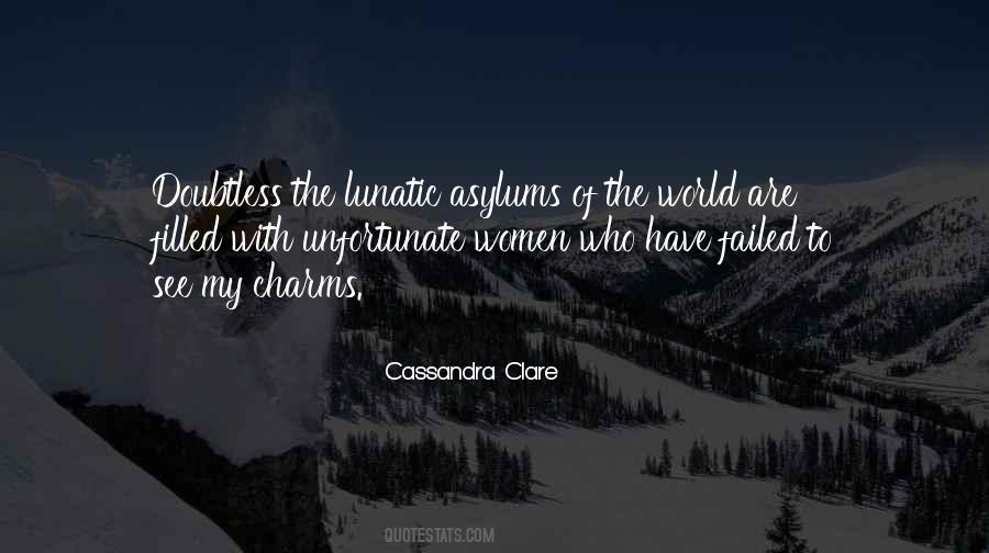 Quotes About Lunatic Asylums #1784089