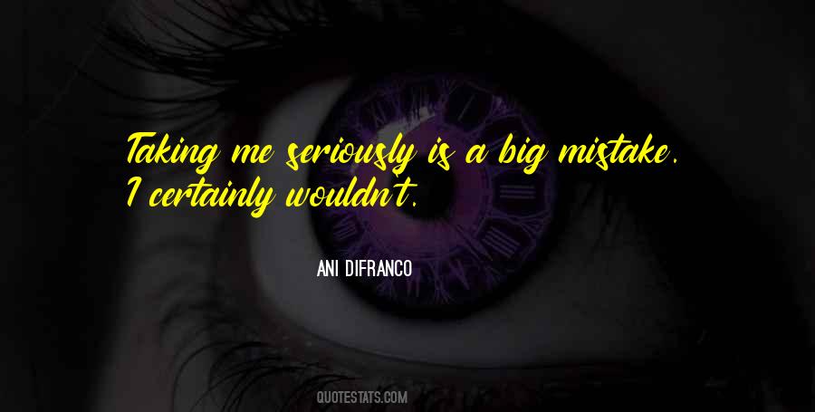 Big Mistake Quotes #1194963