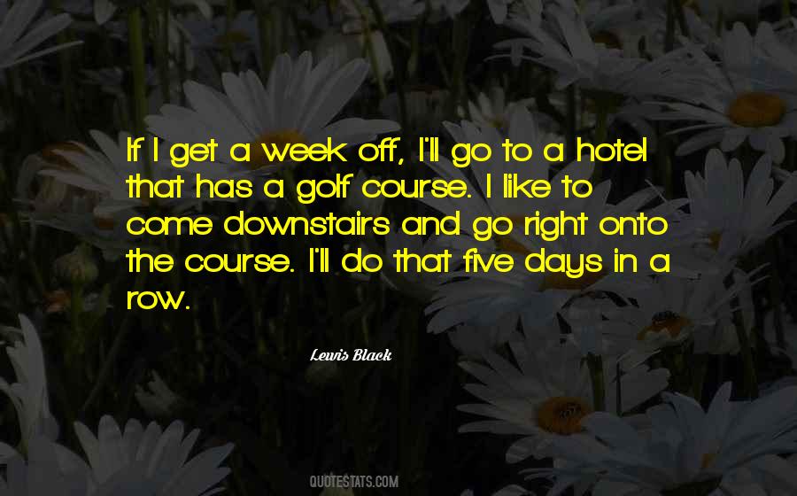 Days In A Week Quotes #741384