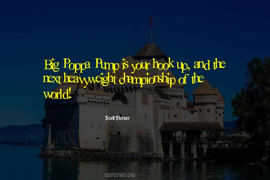 Big Poppa Pump Quotes #683609
