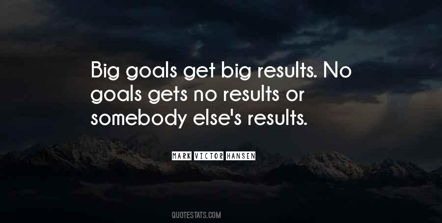 Big Results Quotes #1150026