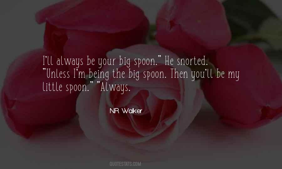 Big Spoon Little Spoon Quotes #595022