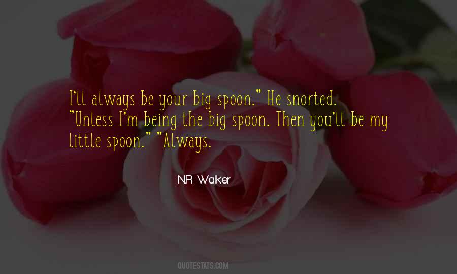 Big Spoon Quotes #595022