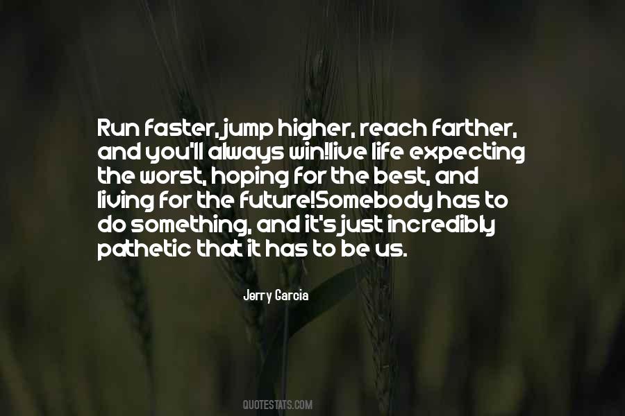 Living A Higher Life Quotes #87086