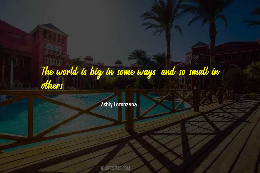 Big World Small World Quotes #471639