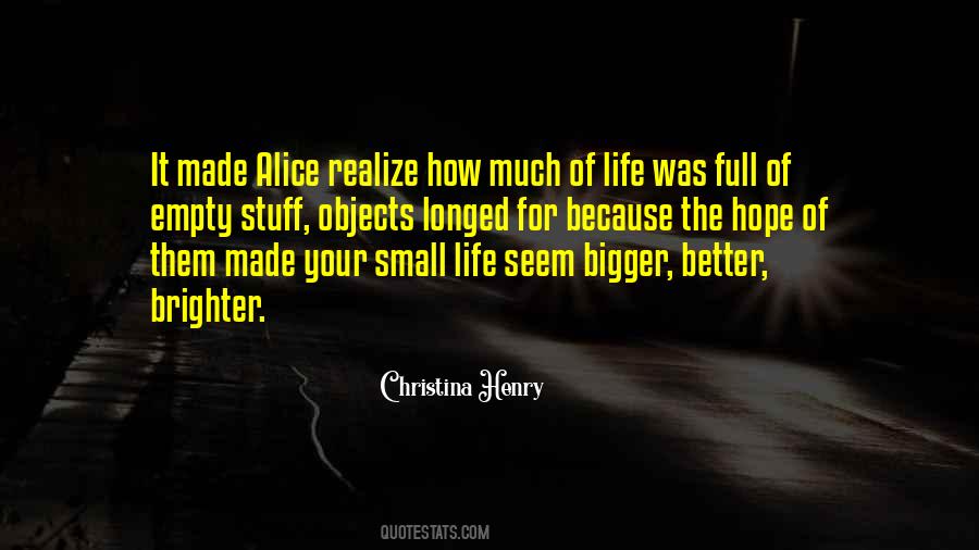 Bigger Better Things Quotes #36456