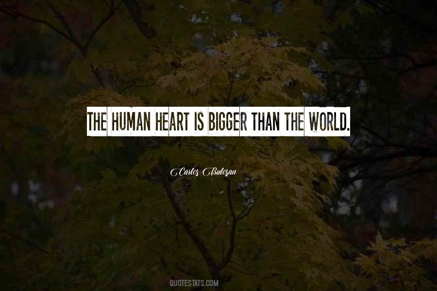 Bigger Heart Quotes #543228