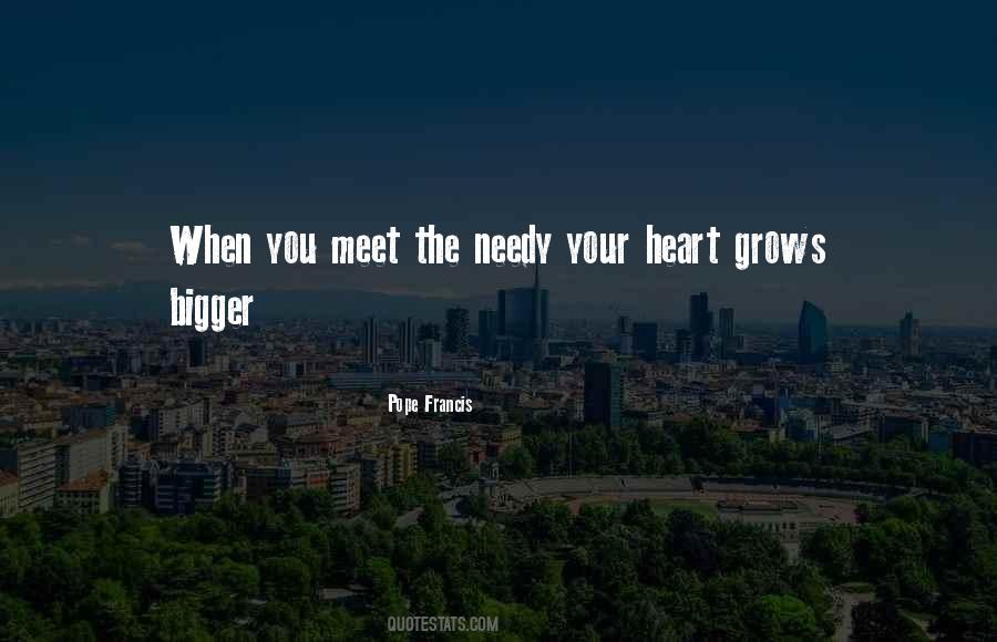 Bigger Heart Quotes #580266