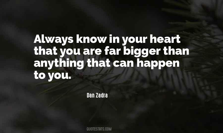 Bigger Heart Quotes #699304