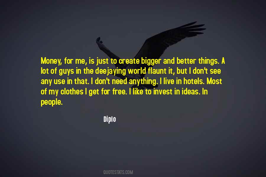 Bigger Is Not Better Quotes #144090