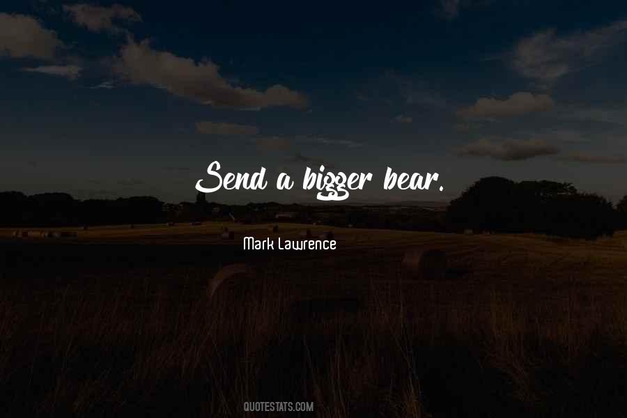 Bigger Isn Always Better Quotes #39138