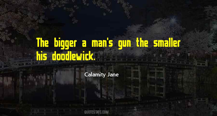 Bigger Man Quotes #1142104