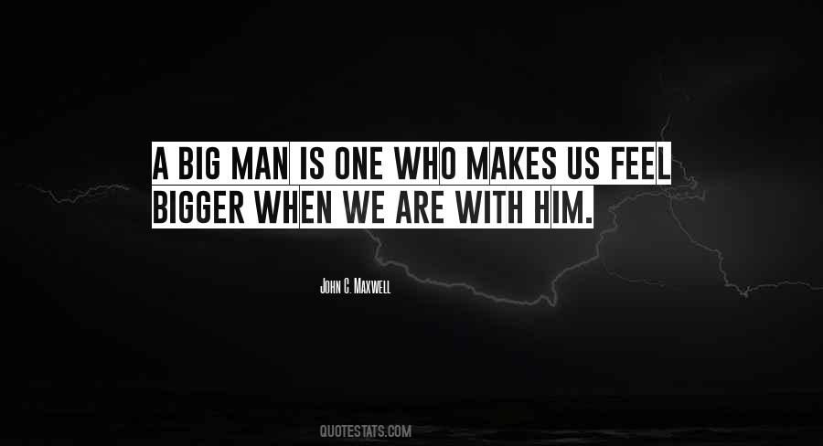 Bigger Man Quotes #620953