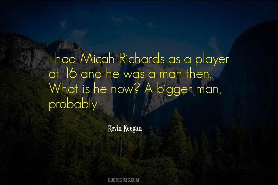 Bigger Man Quotes #7682