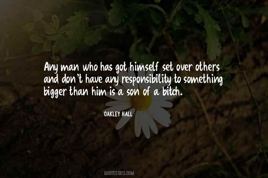Bigger Responsibility Quotes #1047407