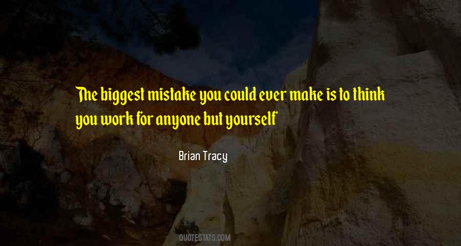 Biggest Mistake Life Quotes #1288858