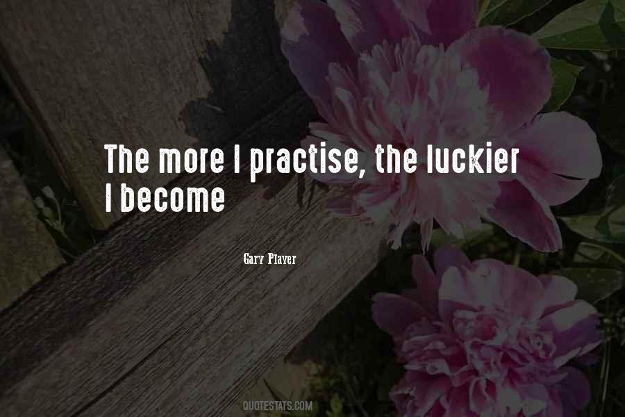 Quotes About Luckier #114683