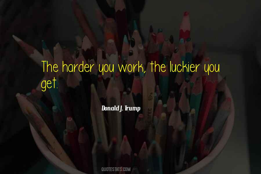 Quotes About Luckier #1308452