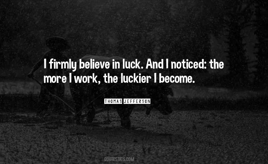 Quotes About Luckier #241179