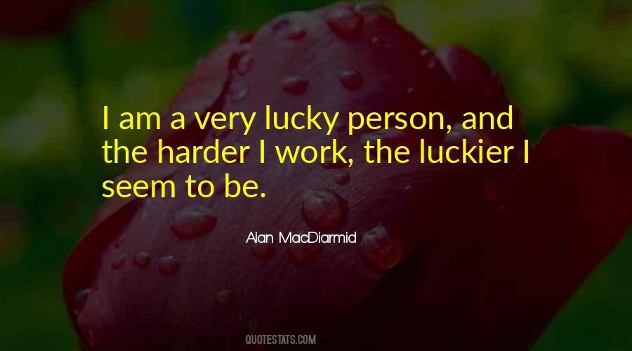 Quotes About Luckier #268734