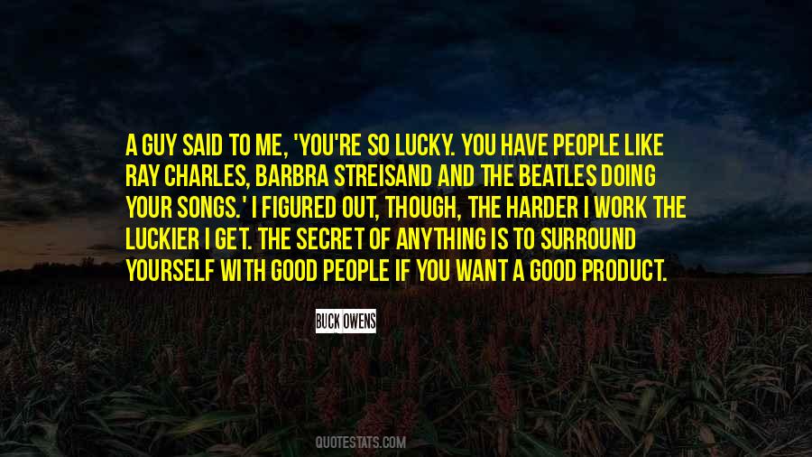 Quotes About Luckier #269882