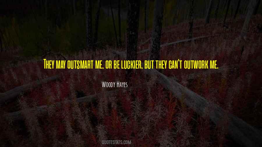 Quotes About Luckier #493572