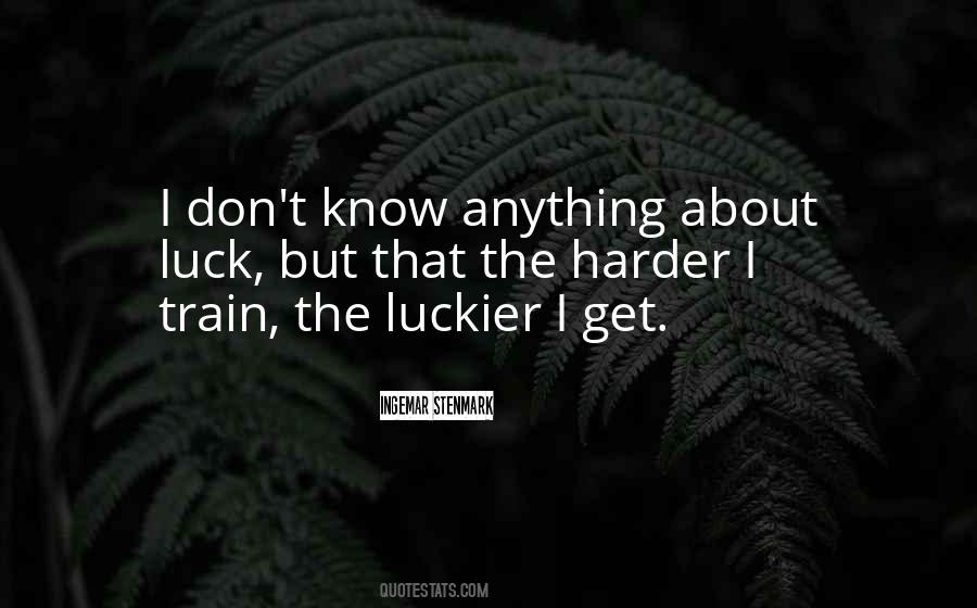 Quotes About Luckier #500805