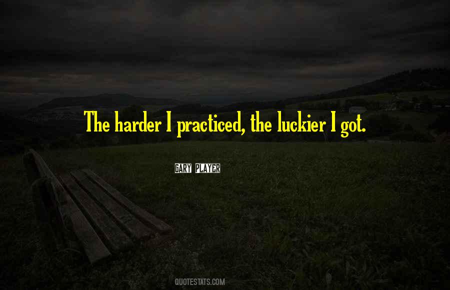 Quotes About Luckier #685630