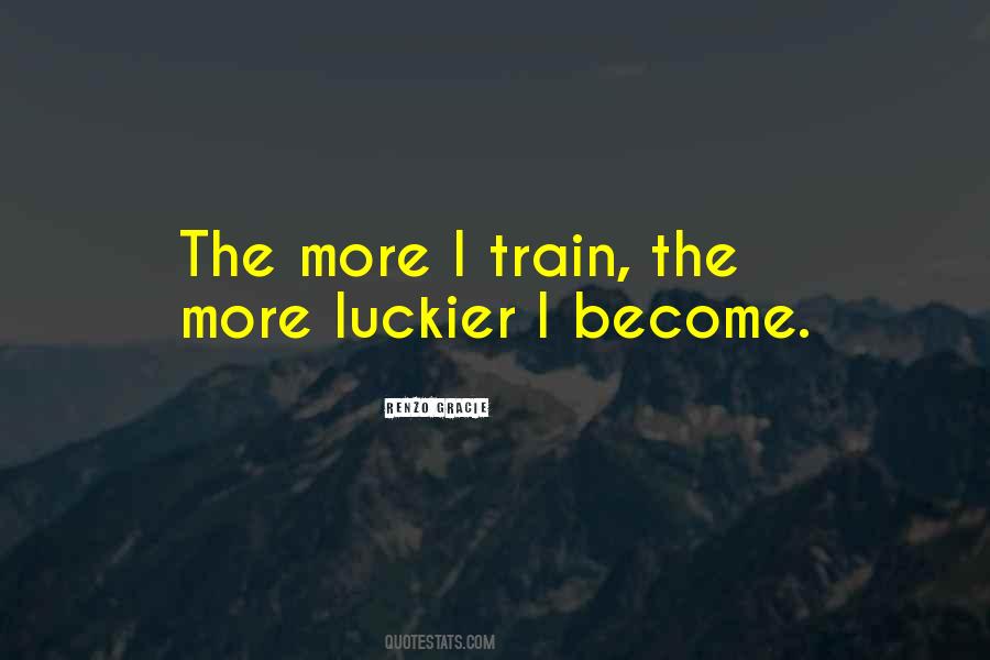 Quotes About Luckier #885288