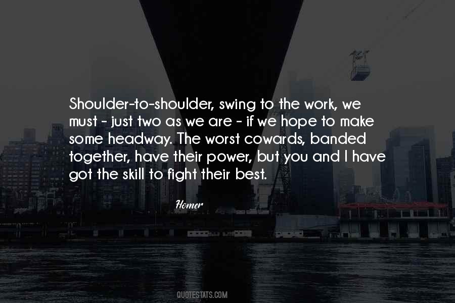 Shoulder To Shoulder Quotes #338134