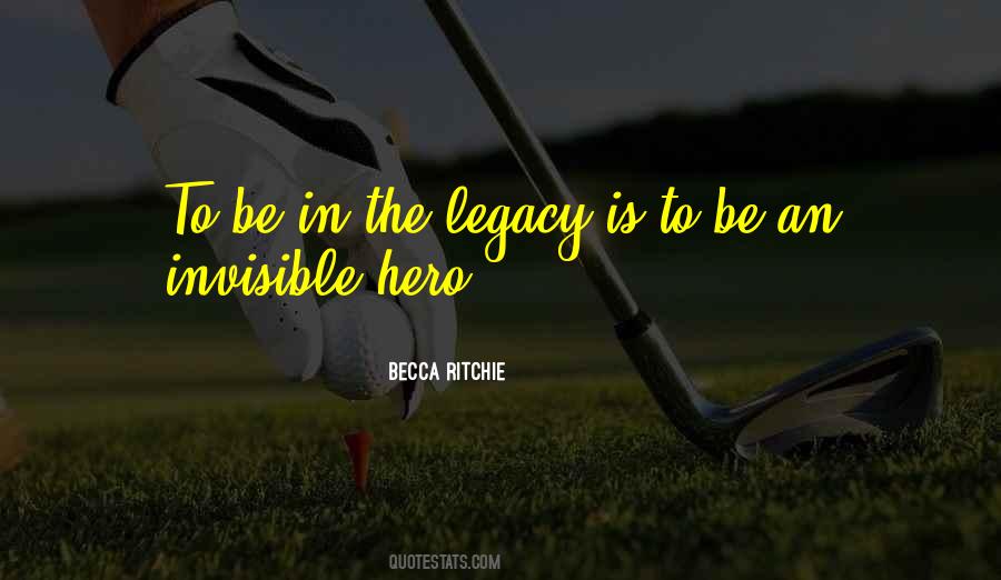 The Legacy Quotes #1304574