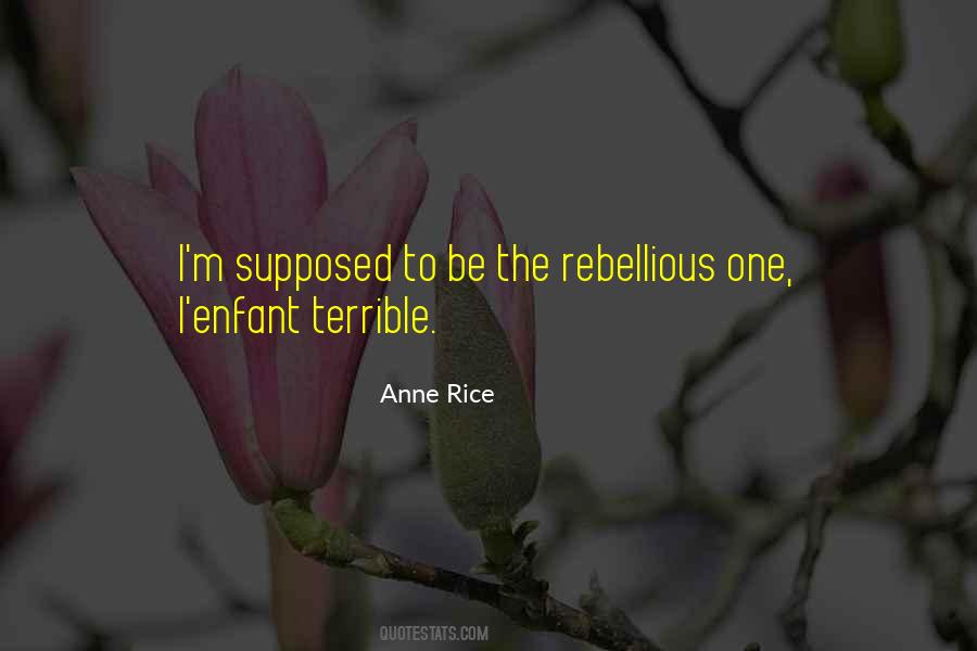 Be Rebellious Quotes #1405291